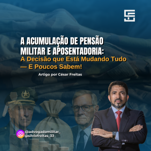 A Acumulação de Pensão Militar e Aposentadoria: A Decisão que Está Mudando Tudo — E Poucos Sabem!